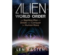 Alien World Order: The Reptilian Plan to Divide and Conquer the Human Race-Kaste