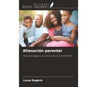 Alienación parental: Sanciones legales y los efectos de la Ley 13.058/2014