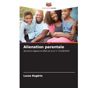 Alienation parentale: Sanctions légales et effets de la loi n° 13.058/2014