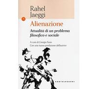 Alienazione. Attualità di un problema filosofico e sociale