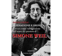 Alienazione e dignità. Il lavoro come valorizzazione dell'uomo nel pensiero di S