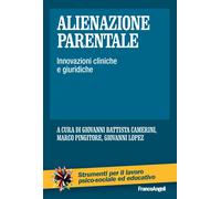 Alienazione parentale. Innovazioni cliniche e giuridiche - Camerini G. B. ...