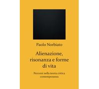 Alienazione, risonanza e forme di vita