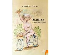 Alienos. Il pane per le stelle. Nuova ediz.