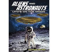 Aliens and Astronauts: UFOs on the Moon