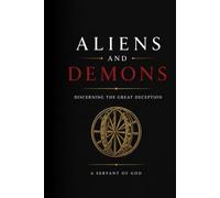 Aliens and Demons: Discerning the Great Deception