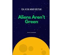 Aliens Aren't Green: Real Aliens Answer Questions