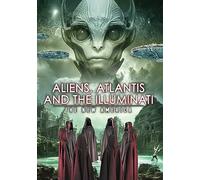 Aliens, Atlantis And The Illuminati: The New America