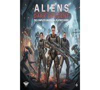Aliens: Dark Descent The Complete Unofficial Player's Guide