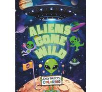 Aliens Gone Wild: Easy Breezy Coloring