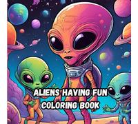 Aliens Having Fun Coloring Book| Kids and Adults| Bold and Easy| Simple and Big Designs for Relaxation| Enjoyment