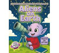 Aliens on Earth - A Left-Handed Coloring Book for Kids Ages 4-8: Cute Alien Characters Doing Everyday Human Things Left-Hand Friendly Fun for Boys and Girls