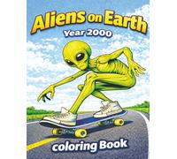 Aliens on Earth. Year 2000. Coloring Book: By Fairy Tale Finds