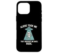 Aliens Took Me Brought Me Back Rude Funny UFO rapimento Custodia per iPhone 16 Pro Max