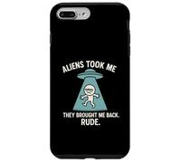 Aliens Took Me Brought Me Back Rude Funny UFO rapimento Custodia per iPhone 7 Plus/8 Plus