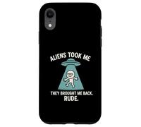 Aliens Took Me Brought Me Back Rude Funny UFO rapimento Custodia per iPhone XR