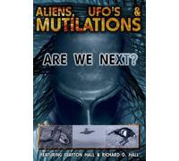 Aliens, UFOs, And Mutilations: Are We Next?