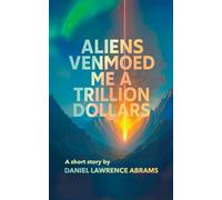 Aliens Venmoed Me a Trillion Dollars: The Short Story