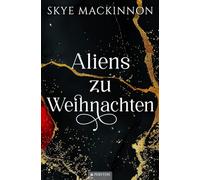 Aliens zu Weihnachten: Ein humorvoller Alien-Liebesroman