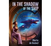 In the Shadow of the Ship by Aliette de Bodard