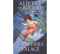 Aliette de Bodard In the Vanishers' Palace (Tascabile)