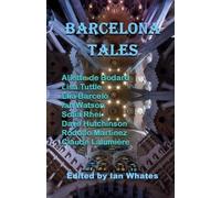 Aliette de Bodard Lisa Tuttle Sofia Rhei Ian Watson Barcelona Tales (Tascabile)