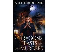 Aliette de Bodard Of Dragons, Feasts and Murders (Tascabile)