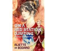 Aliette de Bodard On a Red Station, Drifting (Tascabile)