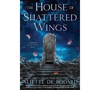 Aliette de Bodard The House of Shattered Wings (Tascabile)