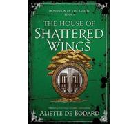 Aliette de Bodard The House of Shattered Wings (Tascabile)