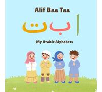 Alif Baa Taa: My Arabic Alphabet (English and Arabic): Learn Arabic Letters with English Words for Toddlers and Preschoolers