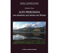 Alife preromana. Una necropoli alle pendici del Matese