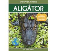 Aligátor: Datos fascinantes sobre animales para niños
