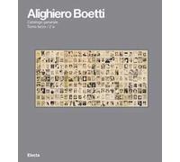 Alighiero Boetti. Catalogo ragionato. Ediz. illustrata. Vol. 2/3
