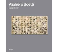 Alighiero Boetti. Catalogo ragionato. Ediz. illustrata (Vol. 2/3)