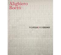 Alighiero Boetti. Per filo e per segno. Ediz. italiana e inglese