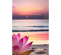 Align and Attract: Unlock the Power of Your Desires
