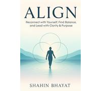 Align: Reconnect with Yourself, Find Balance, and Lead with Clarity & Purpose