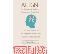 ALIGN : The Emotional Wellness Companion. Daily Devotional: Healing from Burnout.