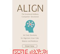 ALIGN : The Emotional Wellness Companion. Daily Devotional: Healing from Burnout.