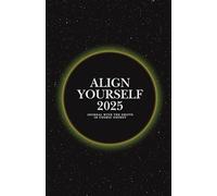 Align Yourself 2025: Journal with the Shifts in Cosmic Energy