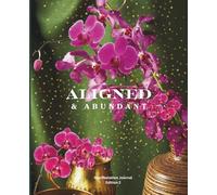 Aligned & Abundant: Manifestation Journal Edition 2