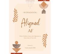 Aligned AF: A Guided Workbook for Reclaiming Your Peace, Boundaries, and Alignment