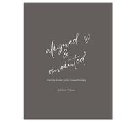 Aligned & Anointed: A 30-Day Journey for the Woman Becoming