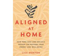 Aligned at Home: How Feng Shui and Holistic Design Can Restore Your Energy and Well-Being