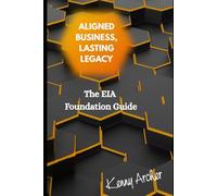 Aligned Business, Lasting Legacy: The EIA Foundation Guide