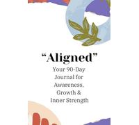 Aligned: Daily Practice of Awareness Appreciation Growth & Guidance Journal
