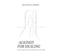 Aligned For Healing: Cultivate Hope, Renew Your Mind, Restore Your Health