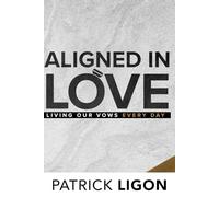 Aligned in L.O.V.E.: Living Our Vows Every Day