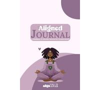 aligned Journal: A Mindfulness and Reflection Notebook for Personal Growth: 200 Lined Pages for Daily Reflection, Gratitude, and Intentional Living